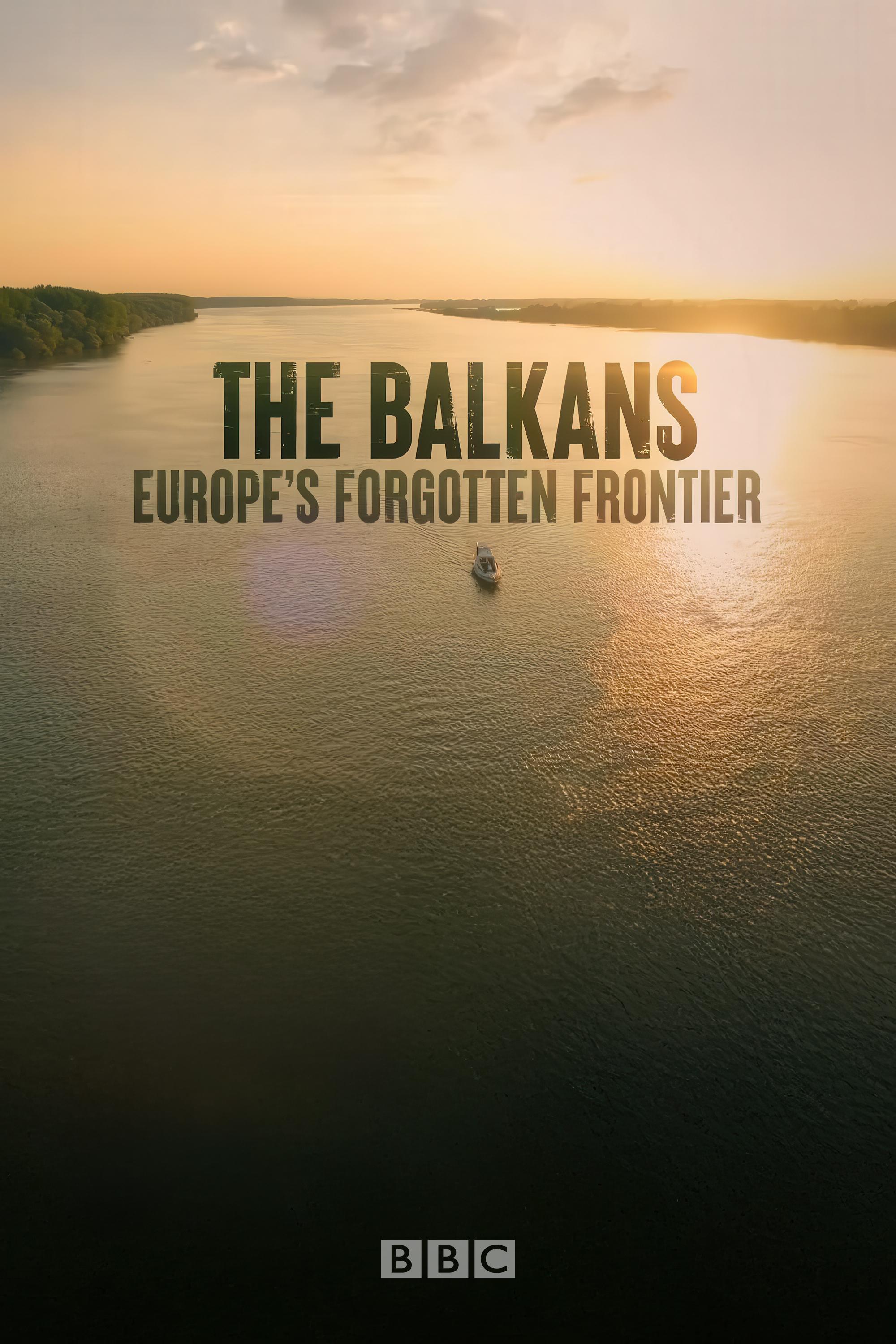 Poster de The Balkans: Europe’s Forgotten Frontier