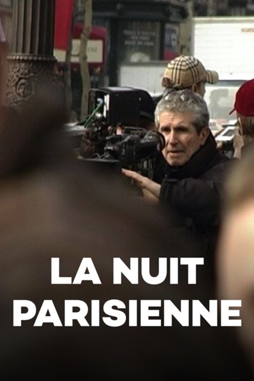 Poster de La nuit parisienne : en tournage avec Claude Lelouch