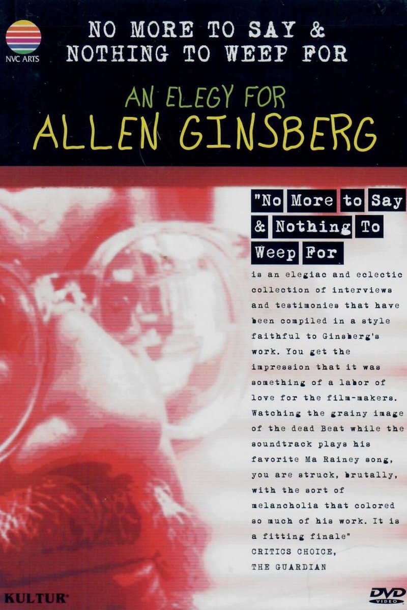 Poster de No More to Say & Nothing to Weep For: An Elegy for Allen Ginsberg