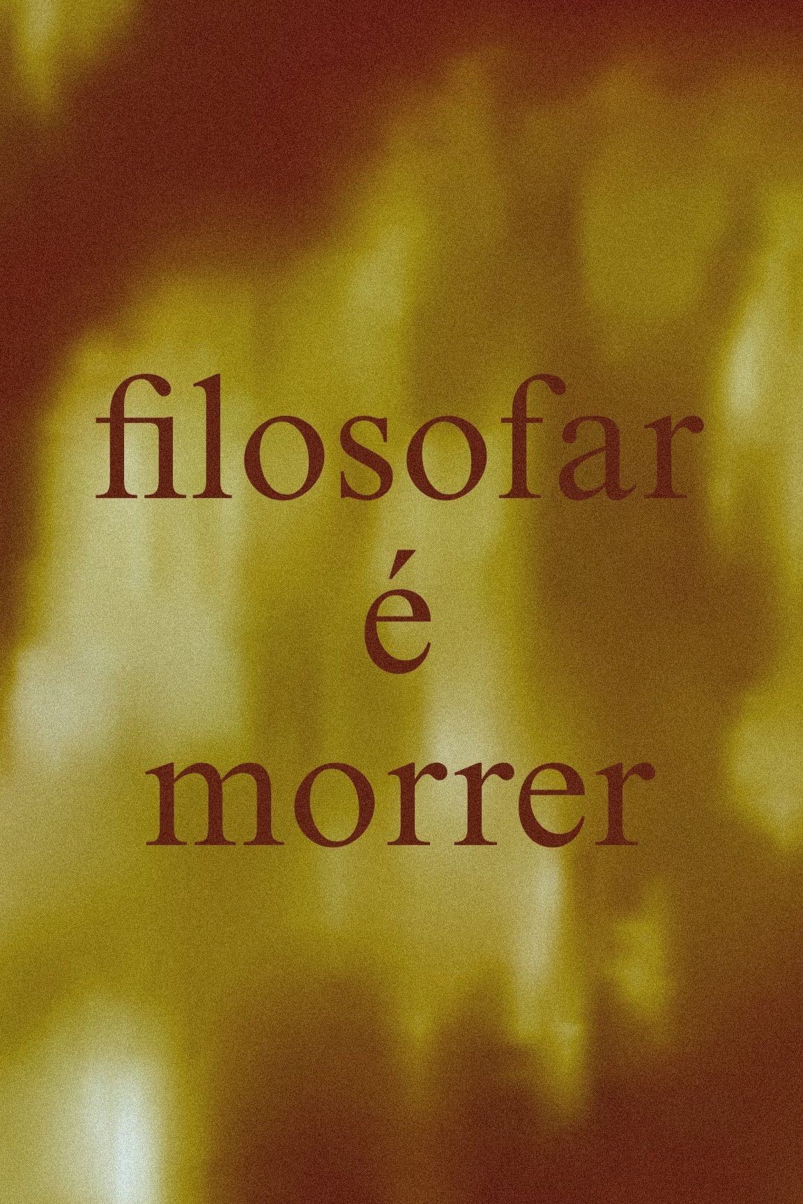 Poster de Filosofar é Morrer