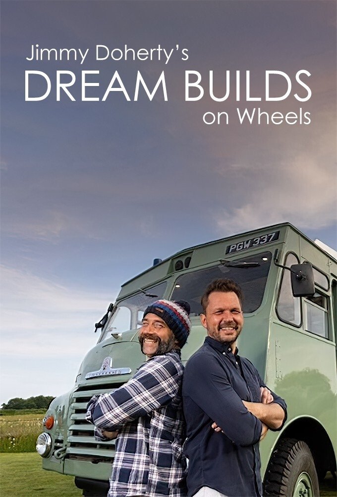 Poster de Jimmy Doherty's Dream Builds on Wheels