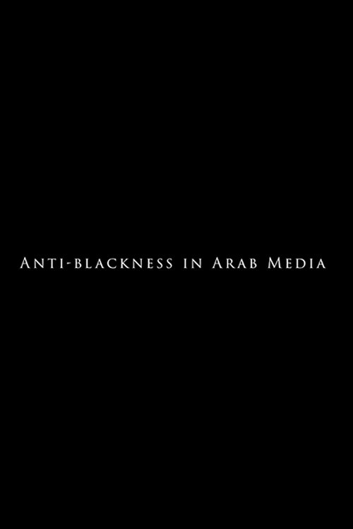 Poster de Anti-Blackness in Arab Media