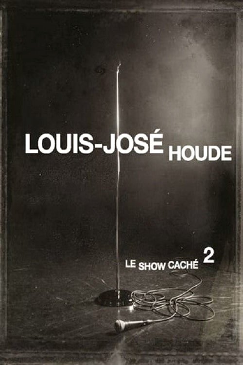 Poster de Louis-José Houde : Le show caché 2