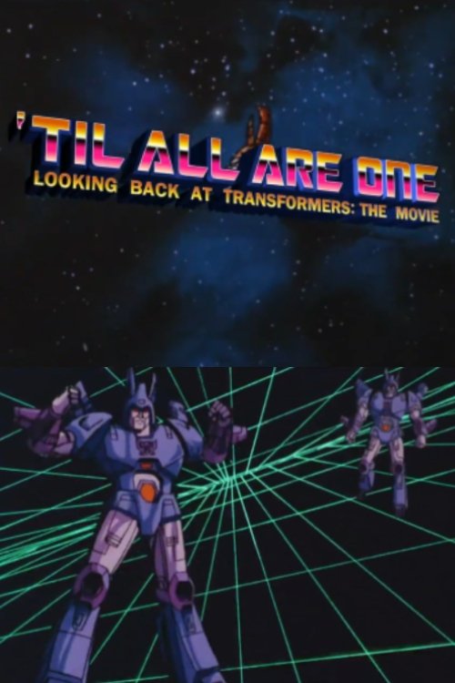 Poster de 'Til All Are One: Looking Back at Transformers - The Movie
