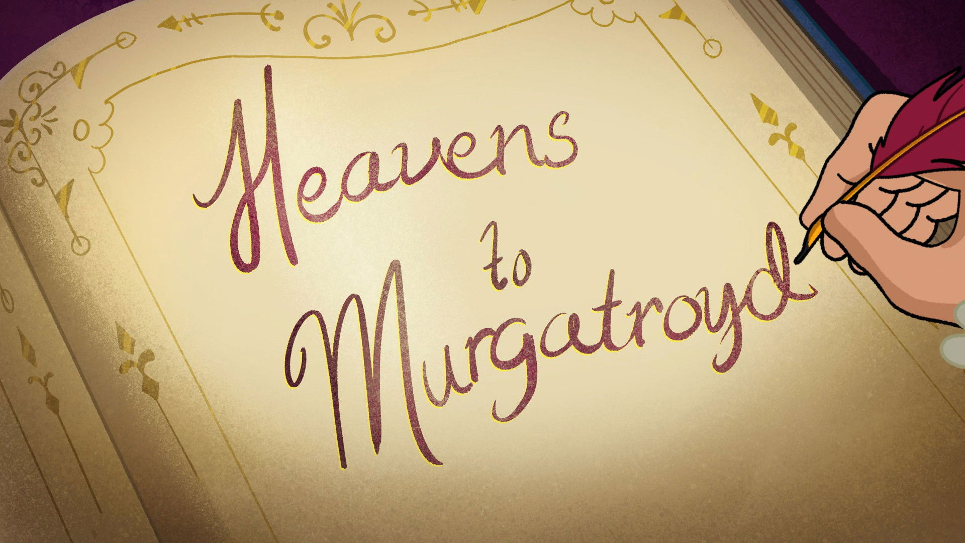 Heavens to Murgatroyd