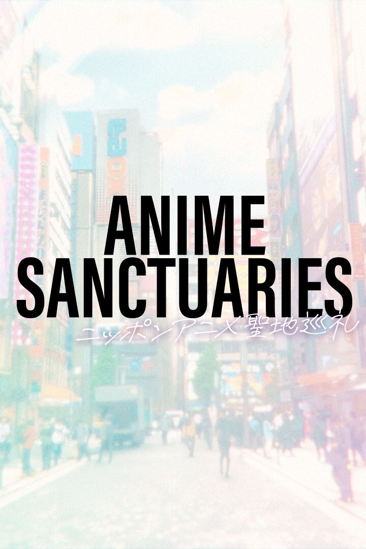 Poster de ANIME SANCTUARIES:ニッポンアニメ聖地巡礼