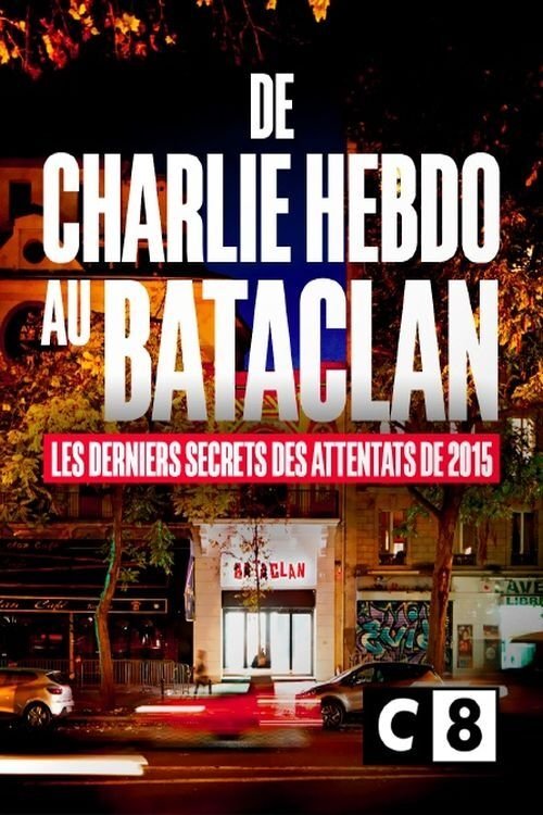 Poster de De Charlie Hebdo au Bataclan, les derniers secrets des attentats de 2015