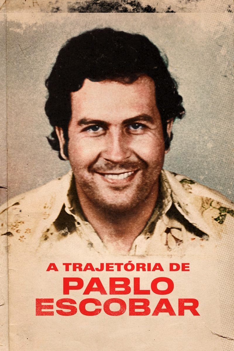 Poster de A Trajetória de Pablo Escobar
