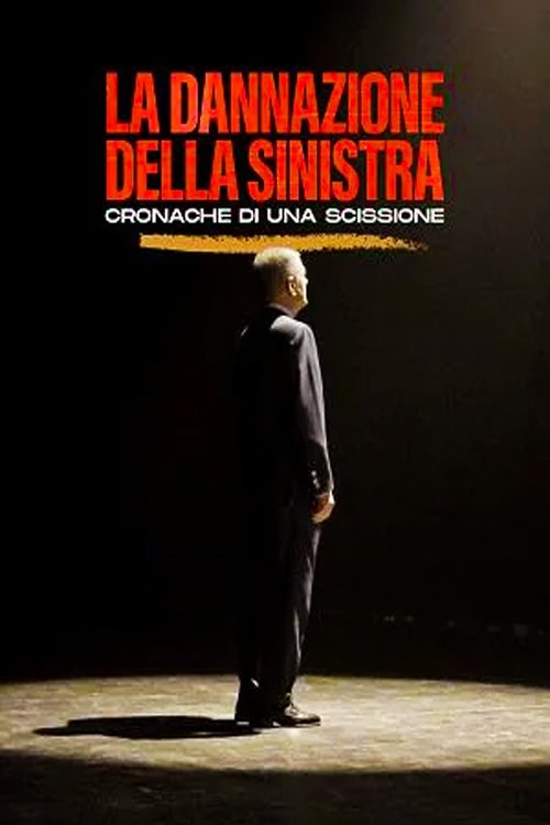 Poster de La dannazione della sinistra - Cronache di una scissione