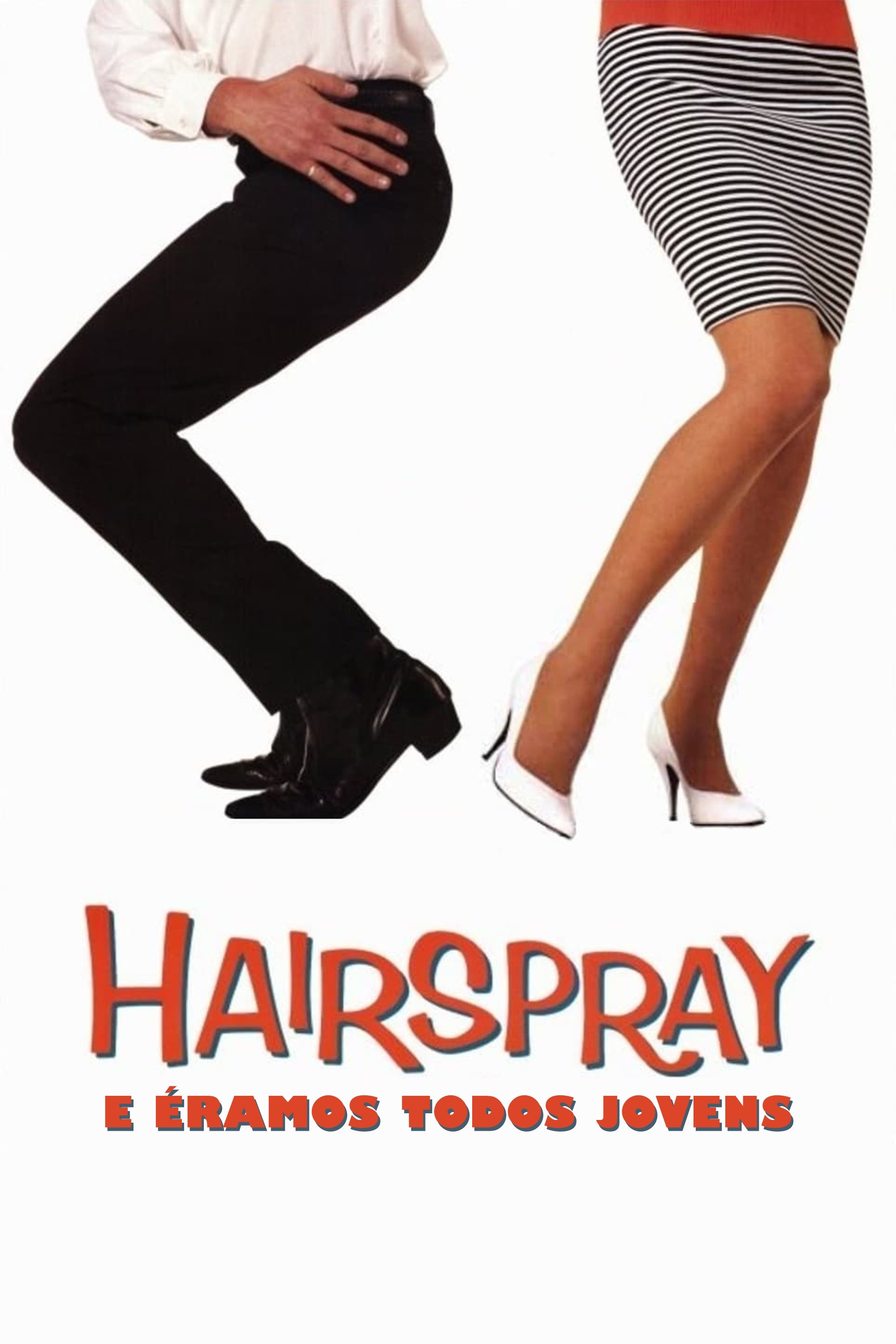 Poster de Hairspray: E Éramos Todos Jovens