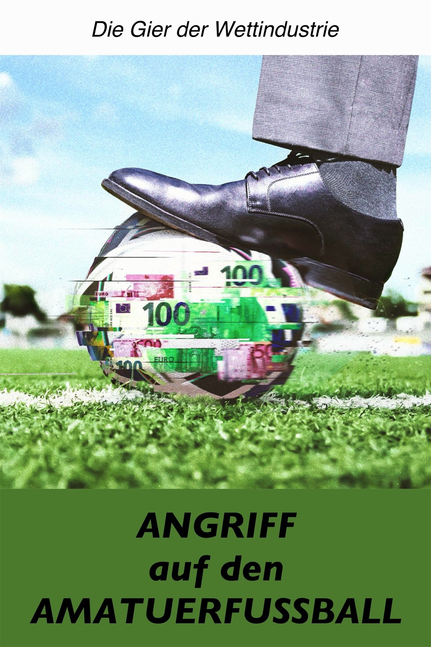 Poster de Angriff auf den Amateurfußball – Die Gier der Wettindustrie