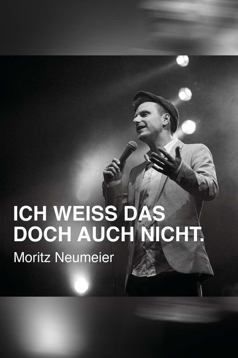 Poster de Moritz Neumeier: Ich weiß das doch auch nicht