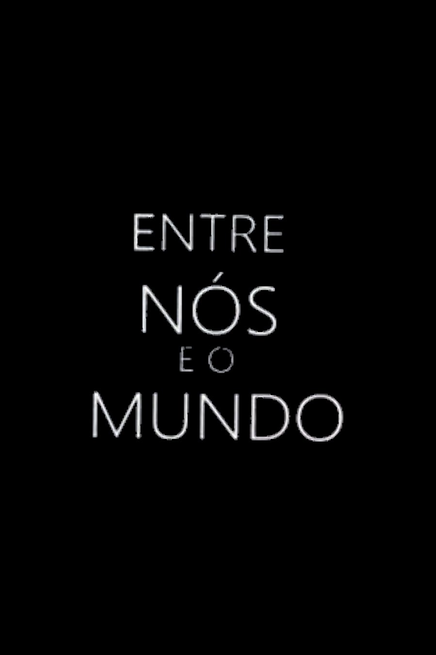 Poster de Entre nós e o Mundo