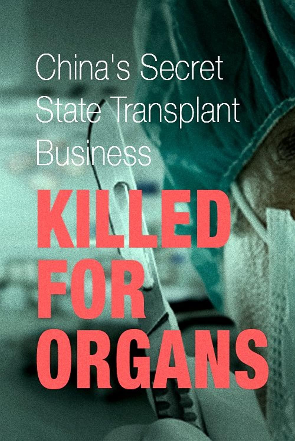 Poster de Killed for Organs: China's Secret State Transplant Business