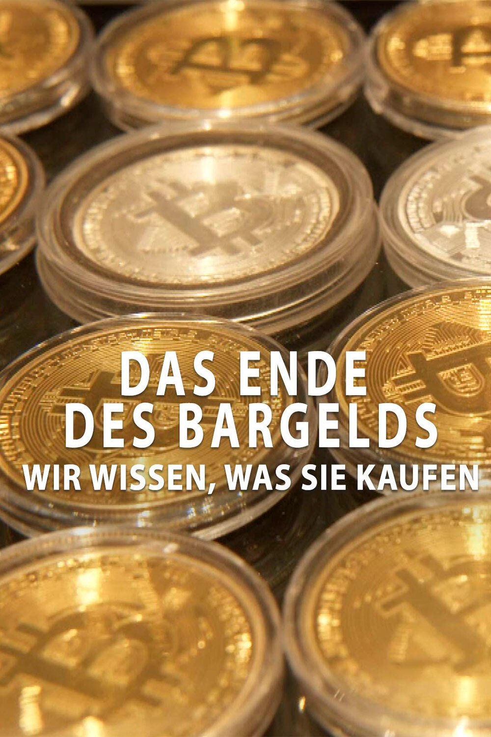 Poster for Das Ende des Bargelds - Wir wissen, was Sie kaufen