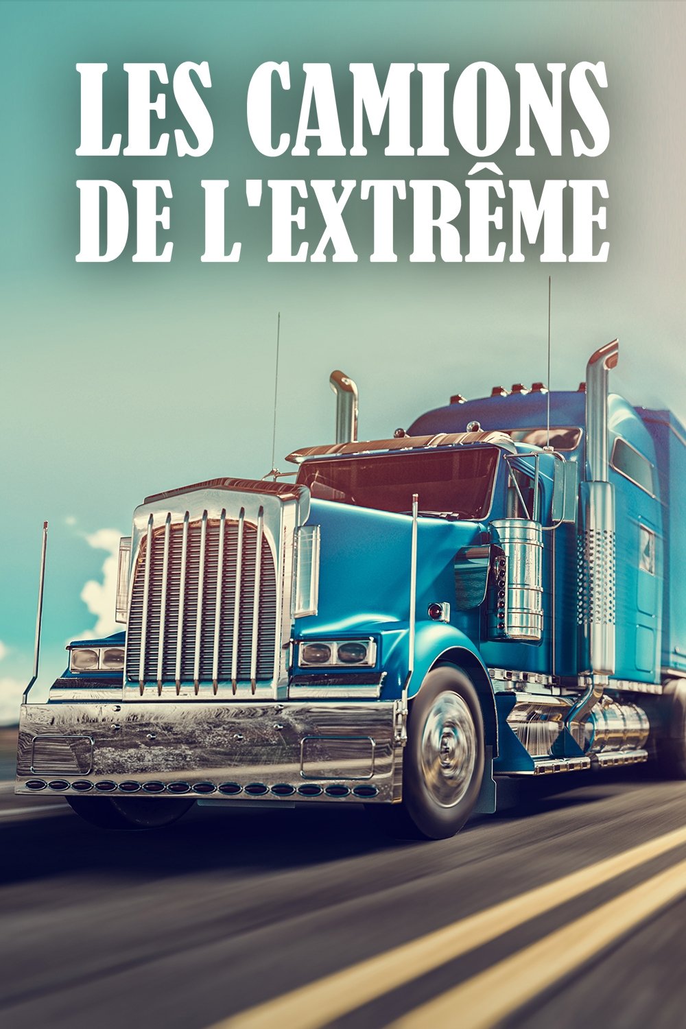 Poster de Des camions et des hommes : Les camions de l'extrême