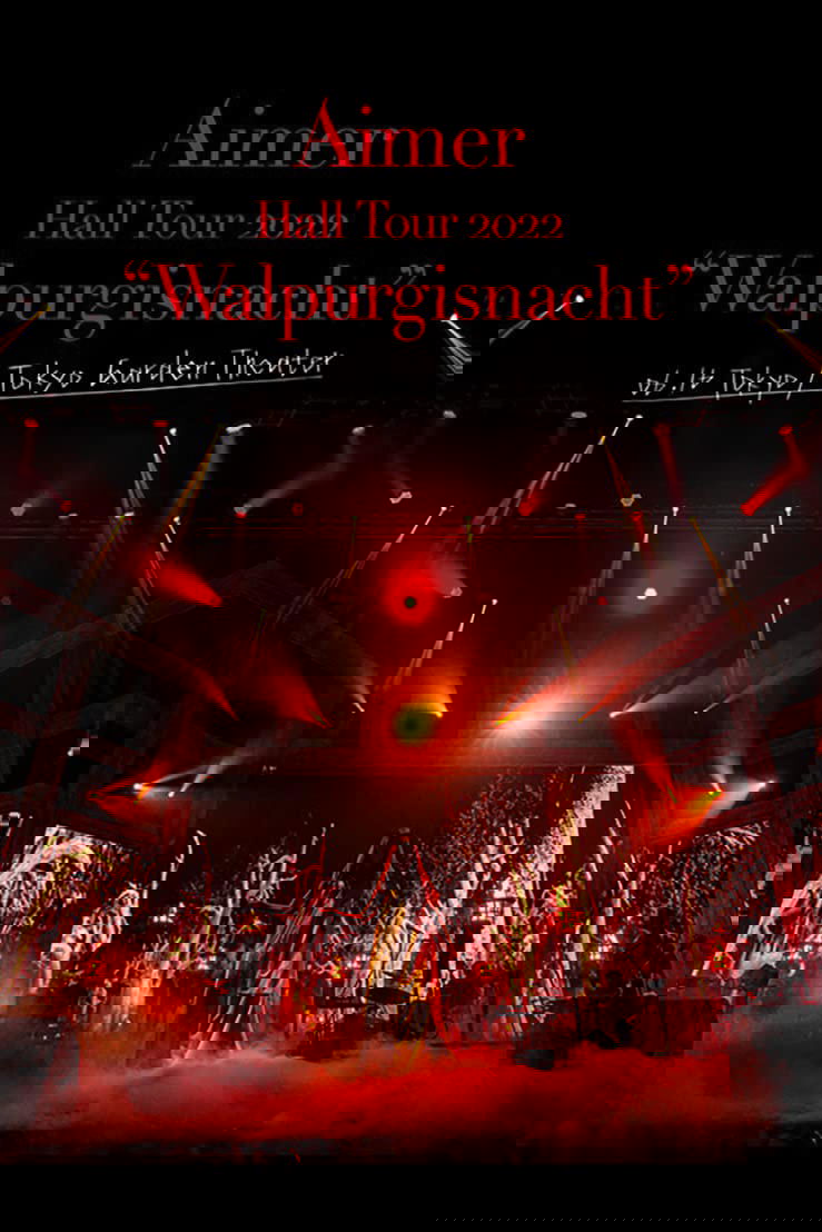 Poster de Aimer Hall Tour 2022 "Walpurgisnacht" Live at TOKYO GARDEN THEATER