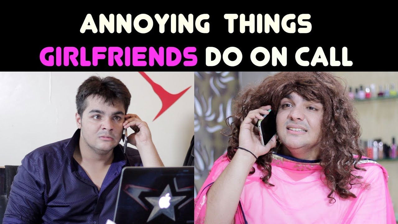 Annoying Things GIRLFRIENDS Do on Call