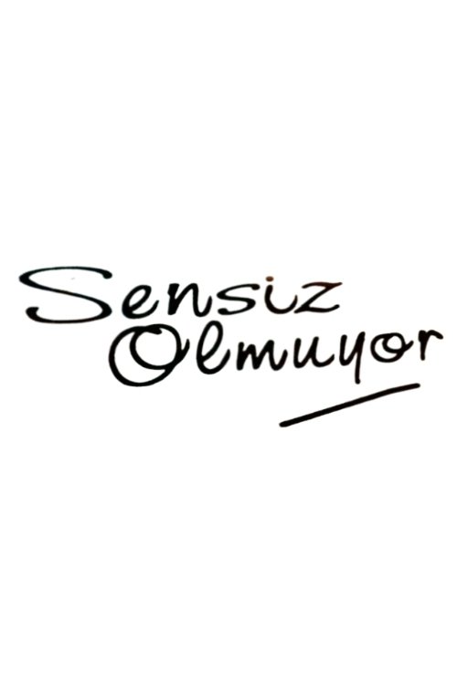 Poster de Sensiz Olmuyor