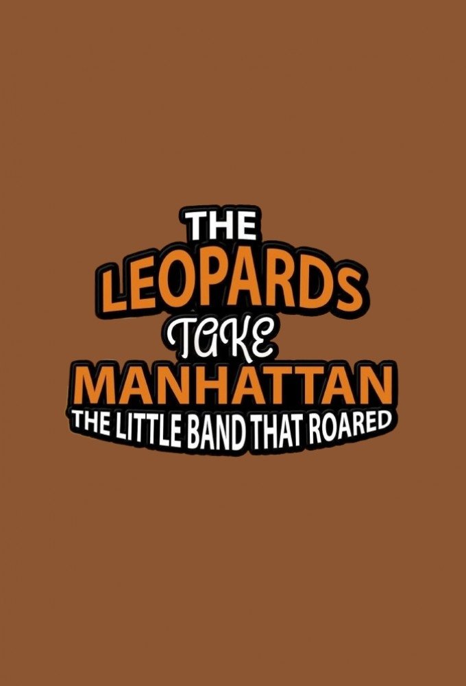 Poster of The Music in Me: The Leopards Take Manhattan - The Little Band That Roared