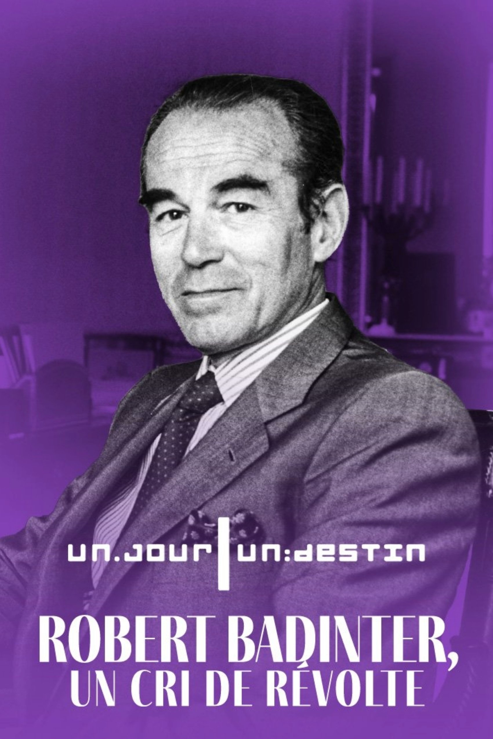 Affiche du film Robert Badinter, un cri de révolte