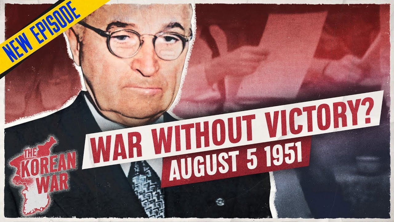 The Korean War 059 - Who’s Really Running the Korean War? - August 5, 1951