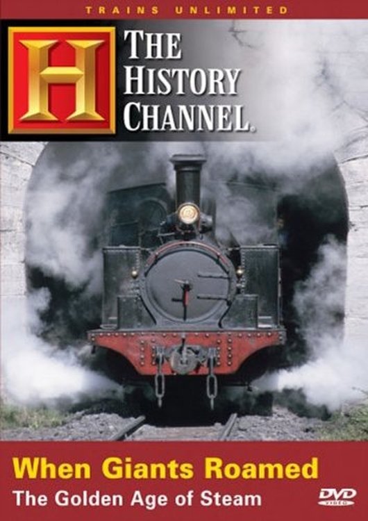 Poster de When Giants Roamed: The Golden Age of Steam