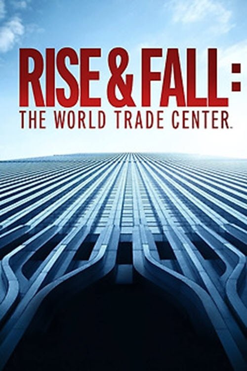 Poster de The World Trade Center -Rise and Fall of an American Icon
