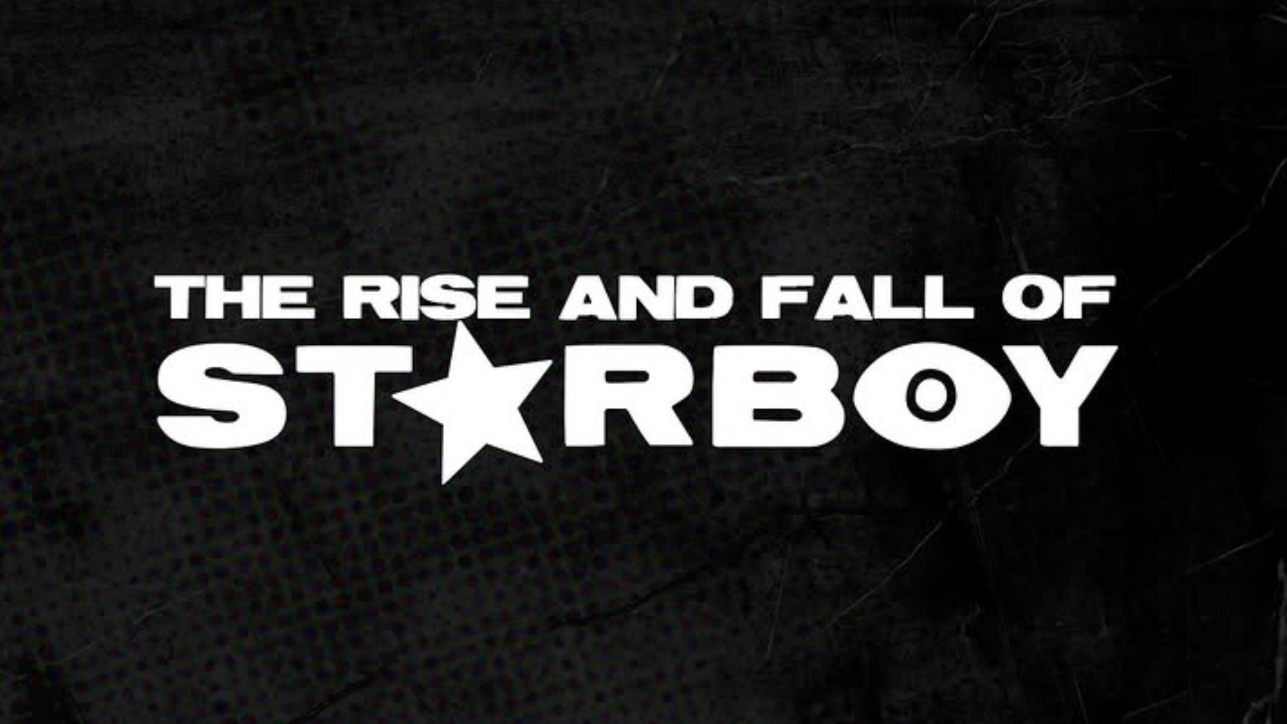 The Rise and Fall of Starboy