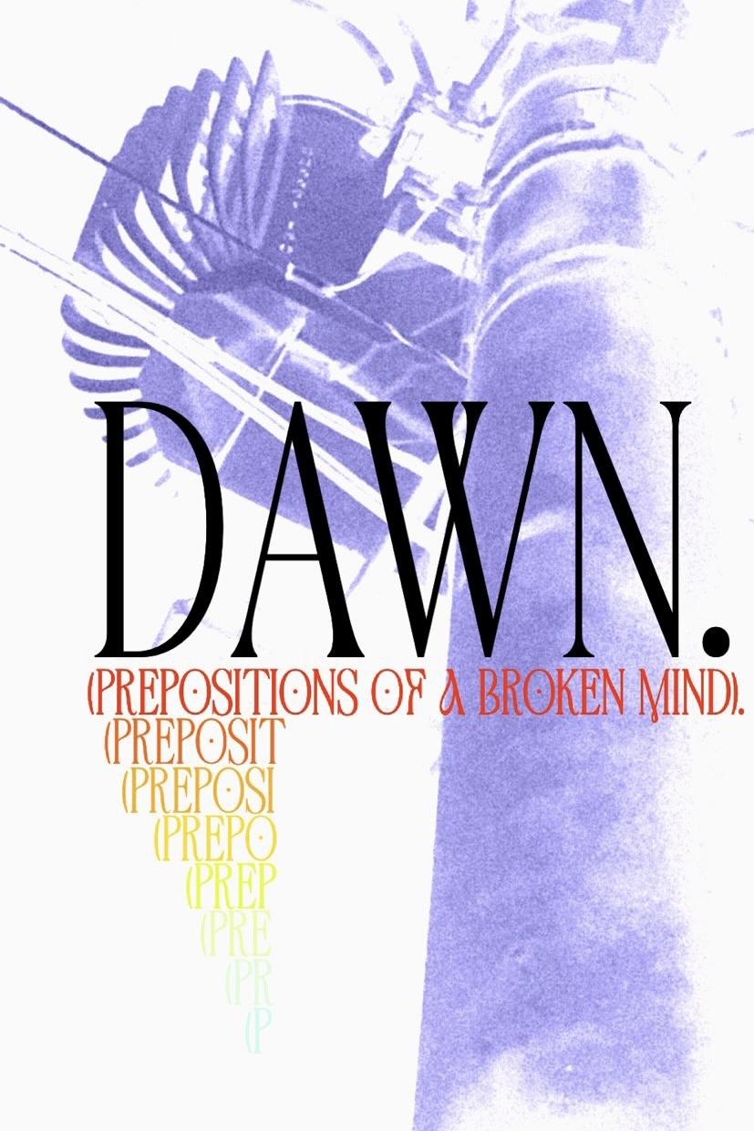 Poster de Dawn. (Prepositions of a Broken Mind)