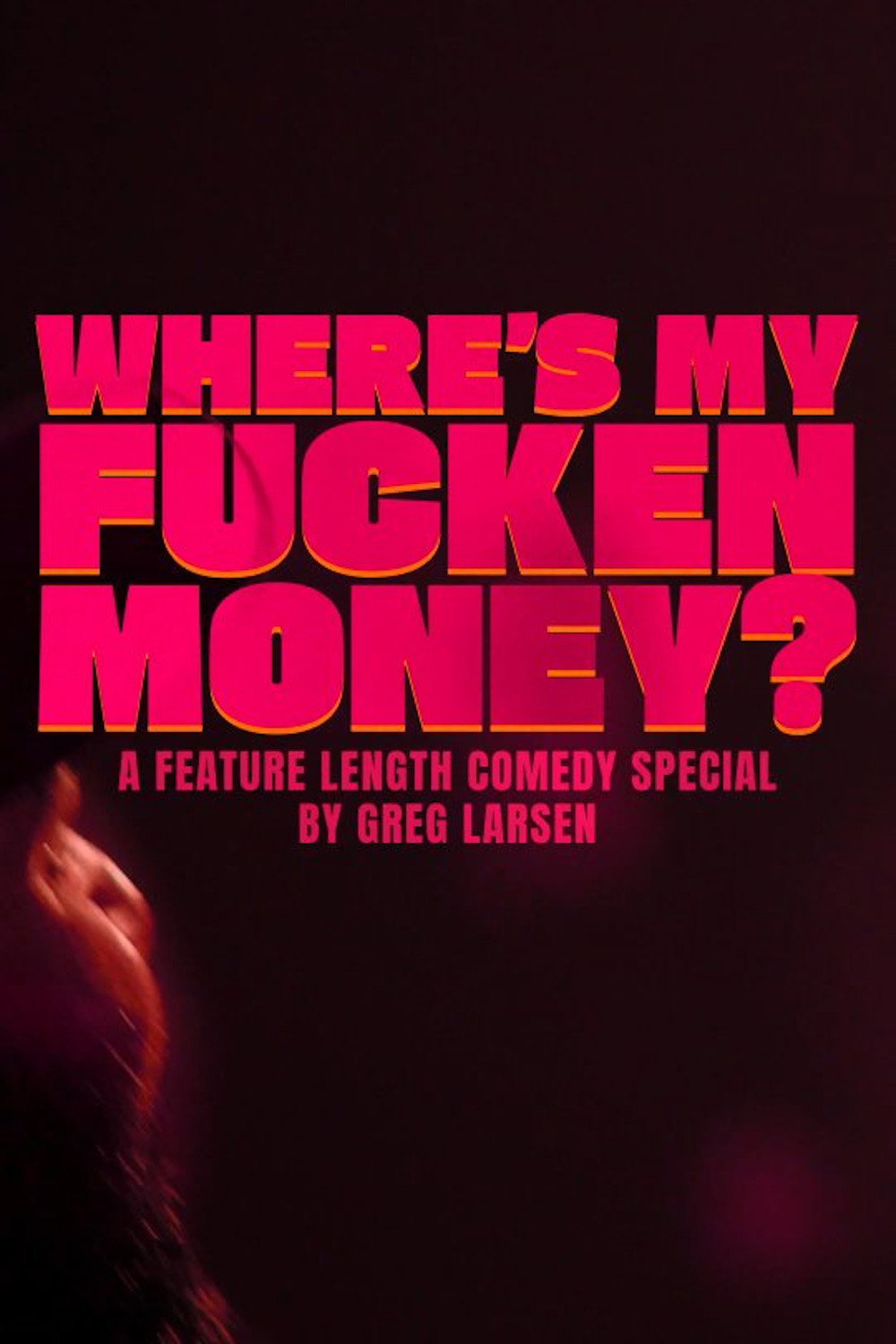 Poster de Greg Larsen: Where's My Fucken Money?