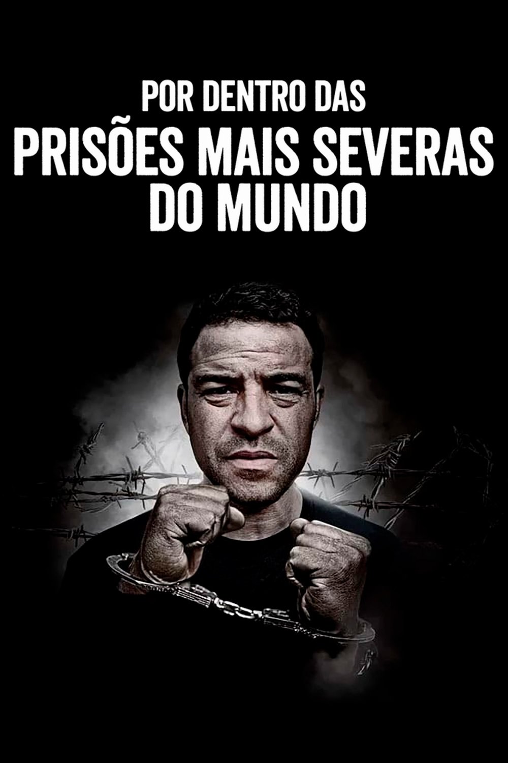 Poster de Por Dentro das Prisões Mais Severas do Mundo
