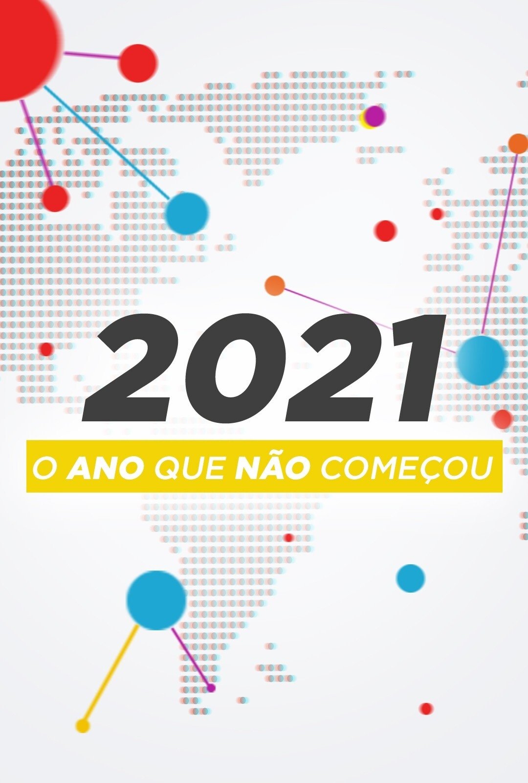 Poster de 2021: O Ano Que Não Começou