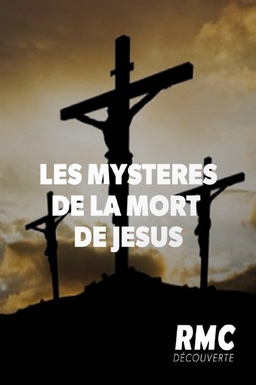 Poster de Les mystères de la mort de Jésus