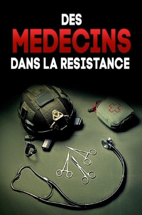 Poster de Des médecins dans la Résistance