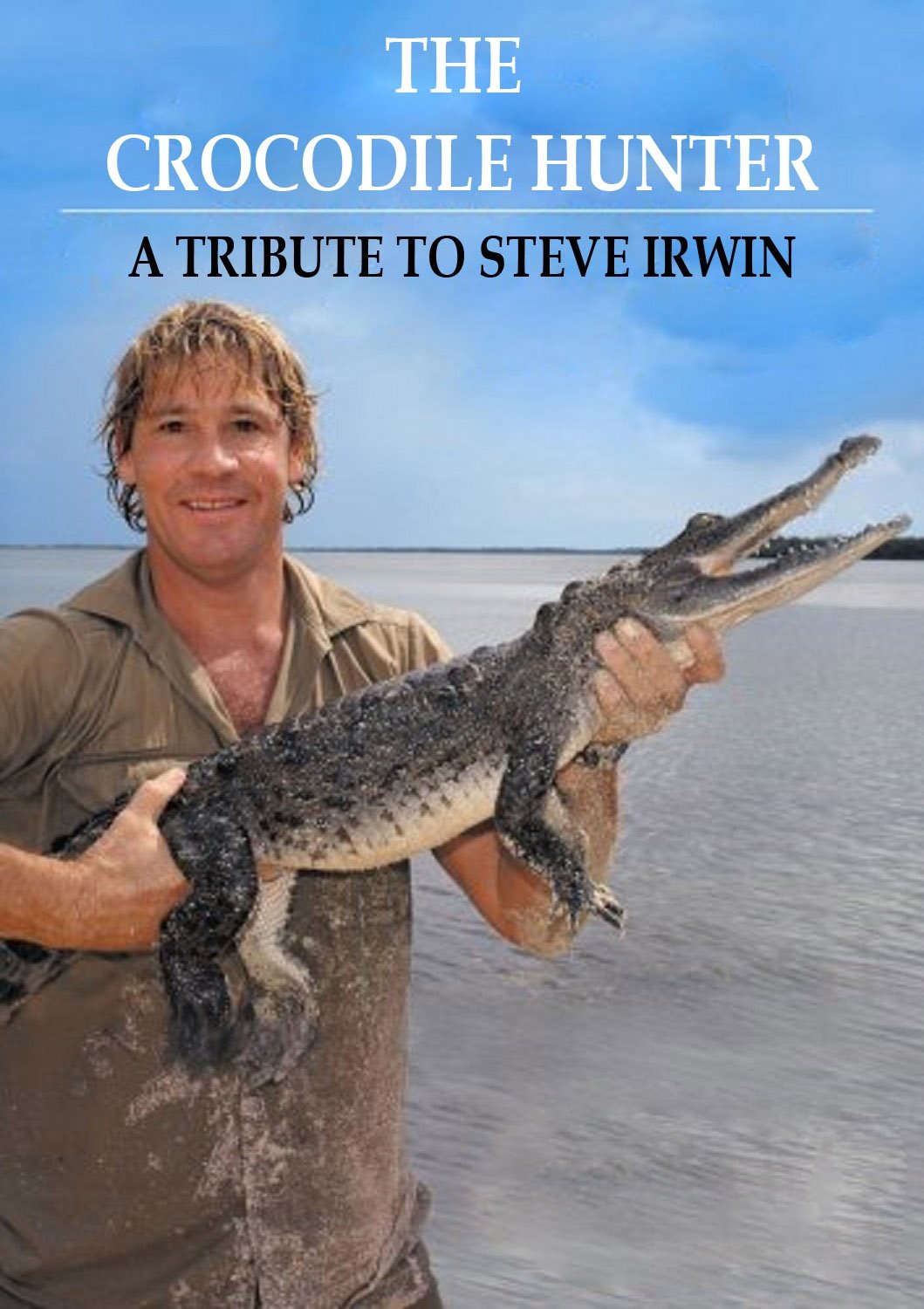 Poster de The Crocodile Hunter - A Tribute to Steve Irwin