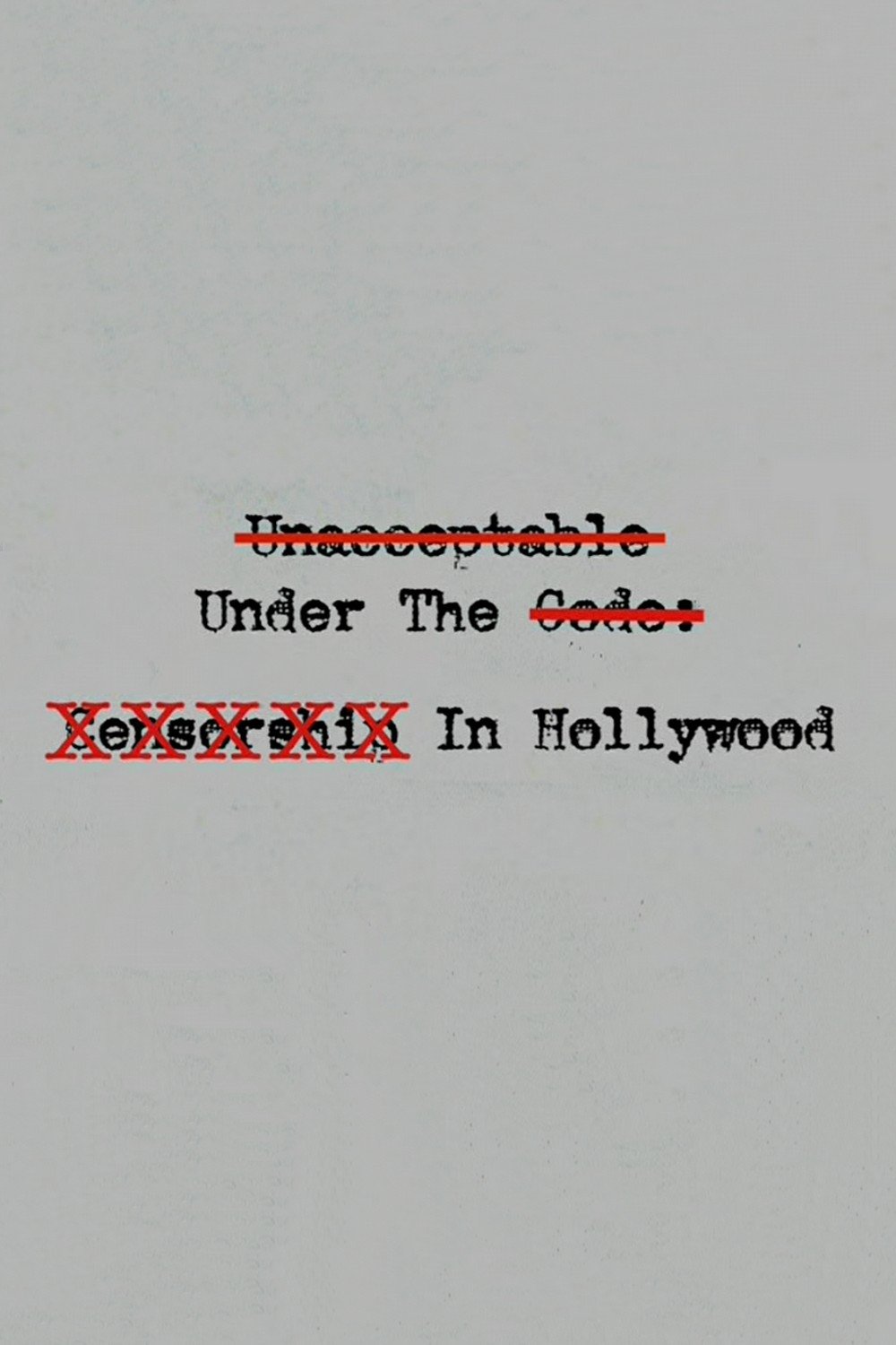 Poster de Unacceptable Under The Code: Censorship In Hollywood