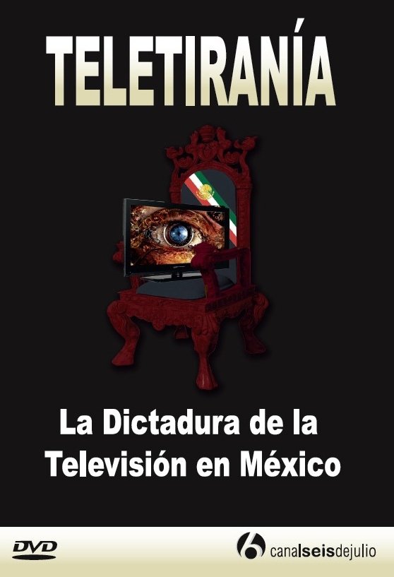 Poster de Teletiranía: La Dictadura de la Televisión en México
