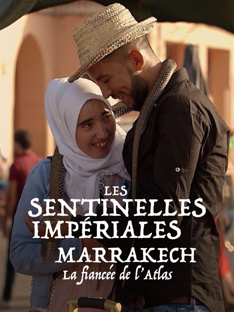 Poster de Les sentinelles impériales : Marrakech, la fiancée de l'Atlas