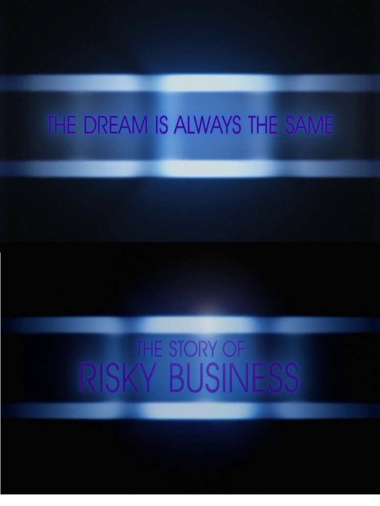 Poster de The Dream is Always the Same: The Story of Risky Business