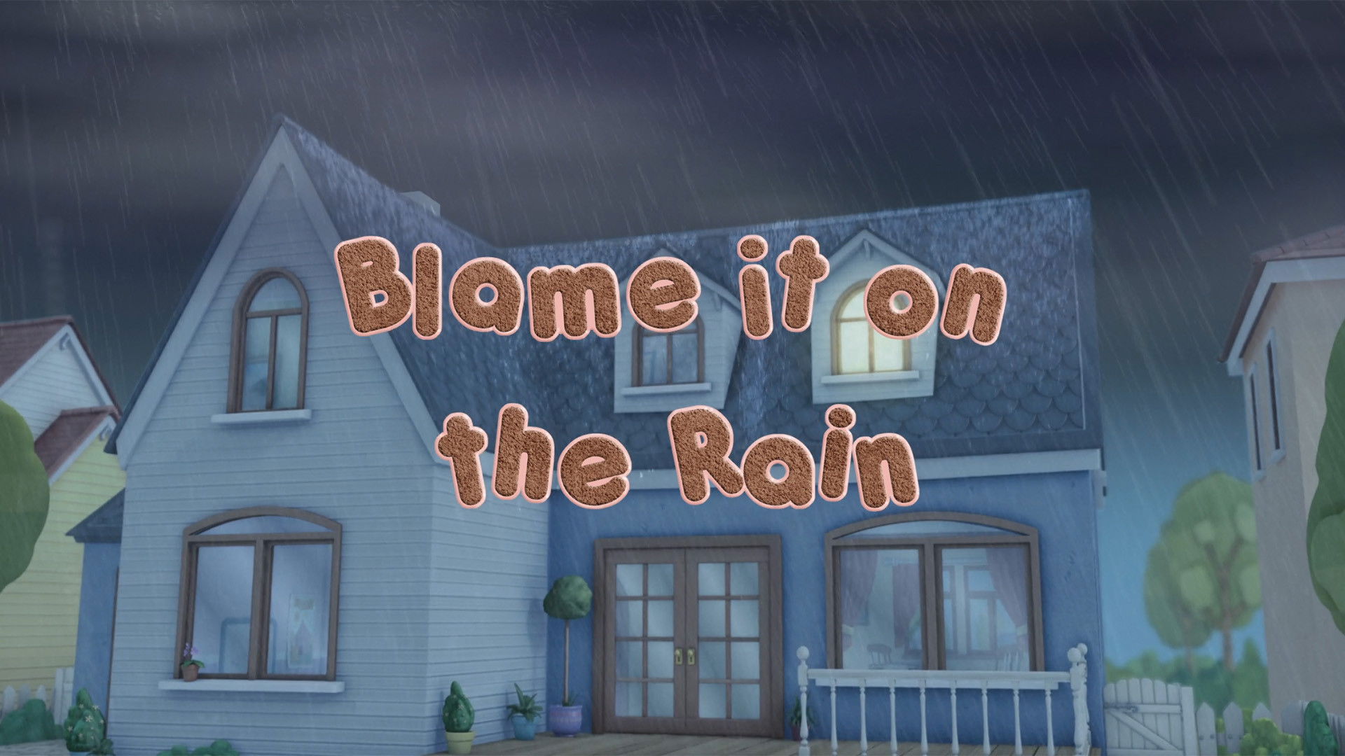 Blame it on the Rain