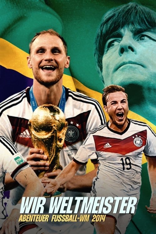 Poster de Wir Weltmeister. Abenteuer Fußball-WM 2014
