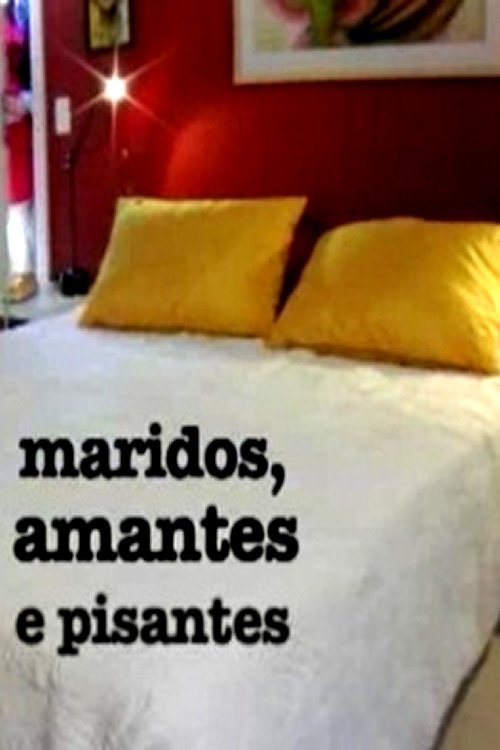 Poster de Maridos, Amantes e Pisantes