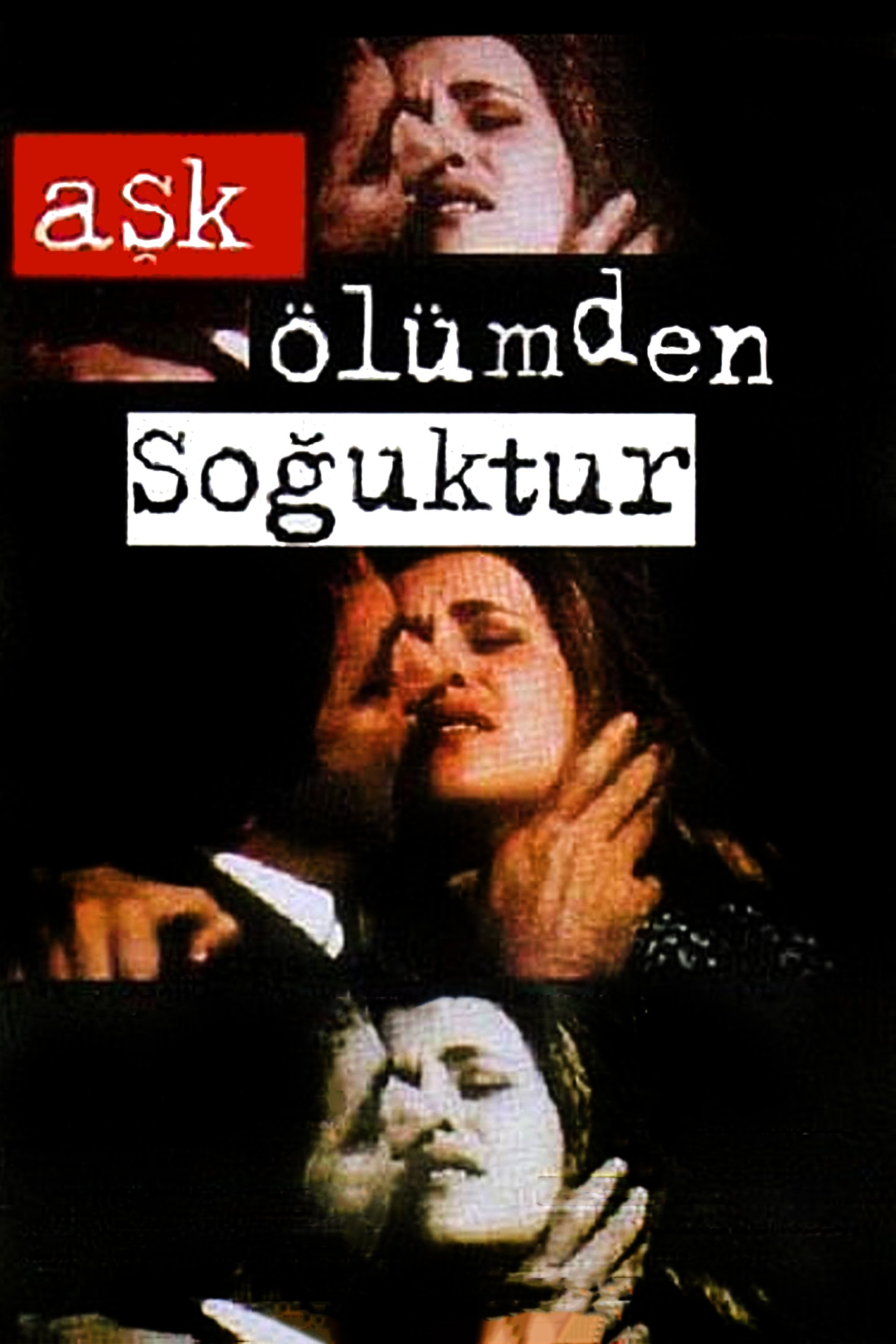 Poster de Aşk Ölümden Soğuktur