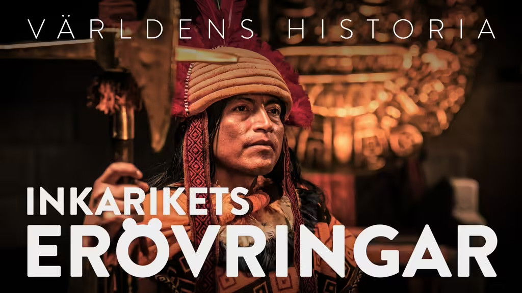 Världens Historia - Inkarikets erövringar - Children of the Sun: The Inca