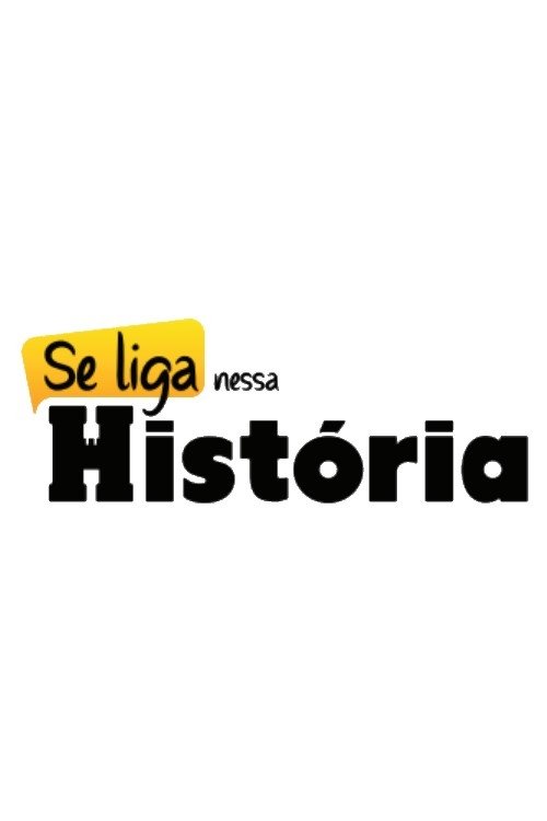 Poster de Se Liga Nessa História - História do Brasil