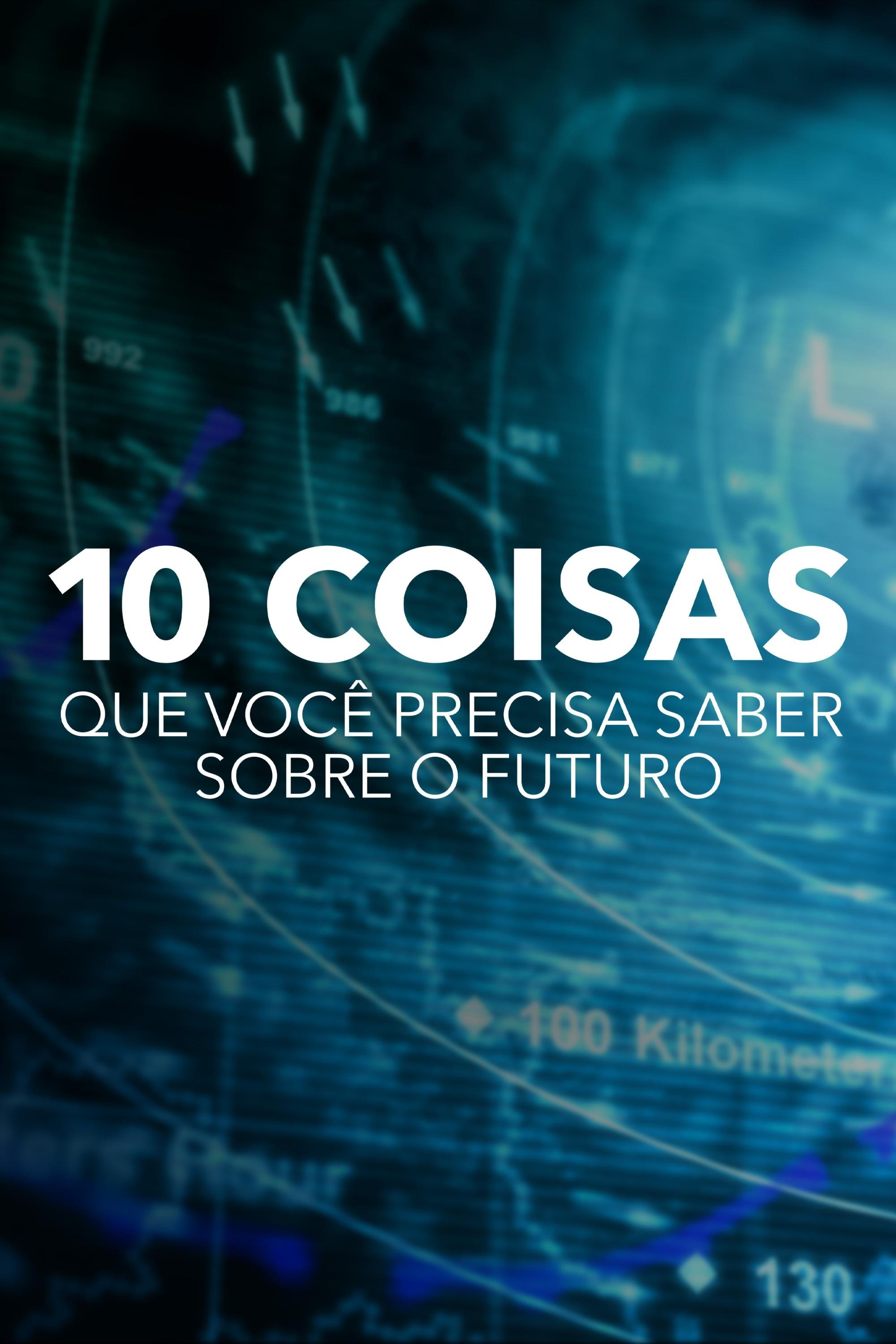 Poster de 10 Coisas que Você Precisa Saber Sobre o Futuro