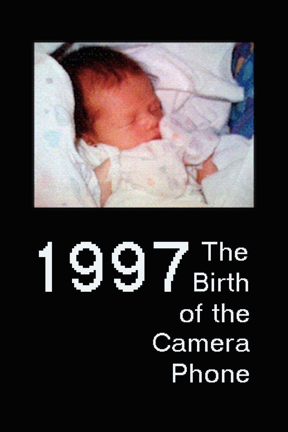 Poster de 1997: The Birth of the Camera Phone