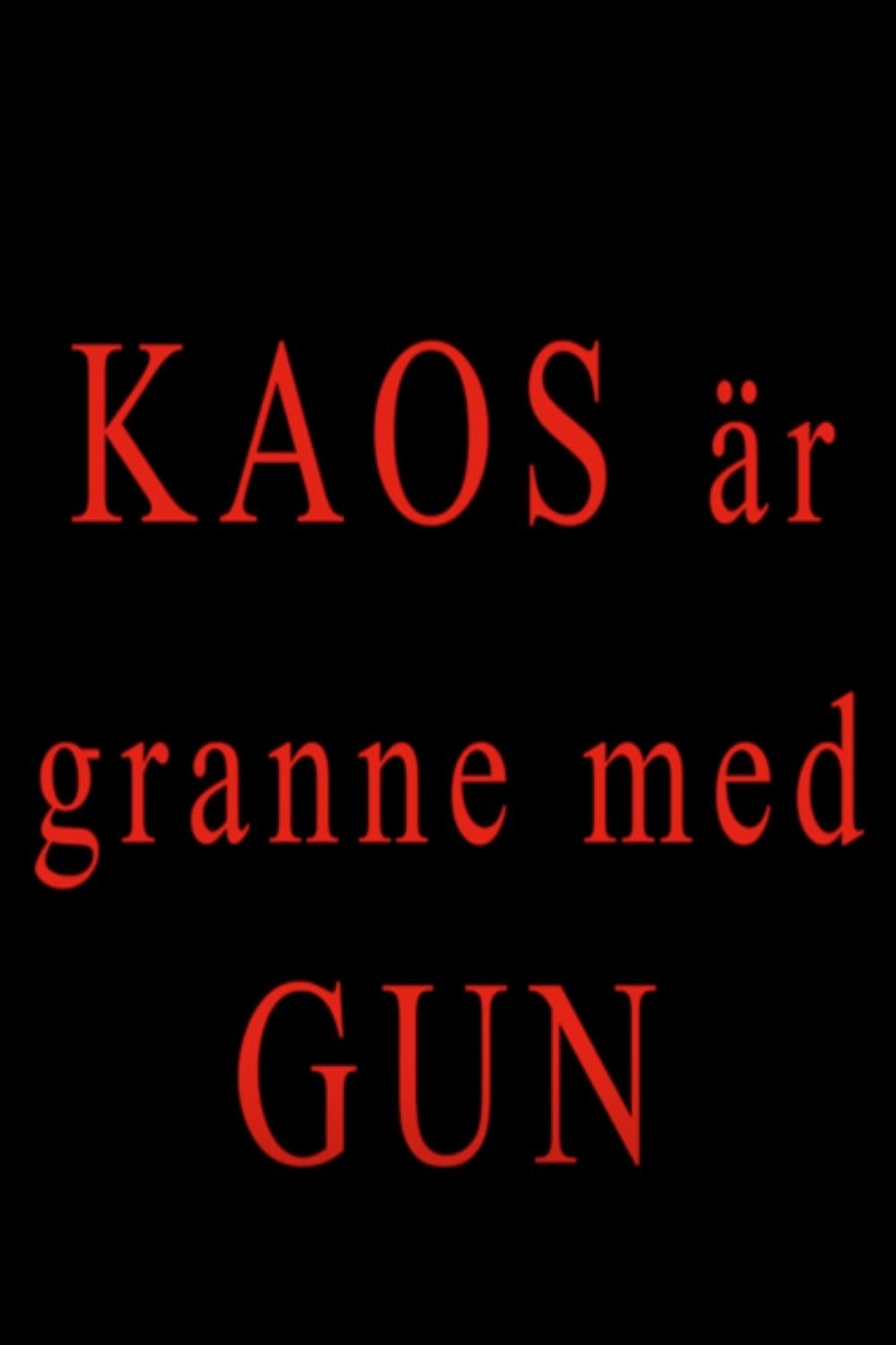 Poster de Kaos är granne med Gun