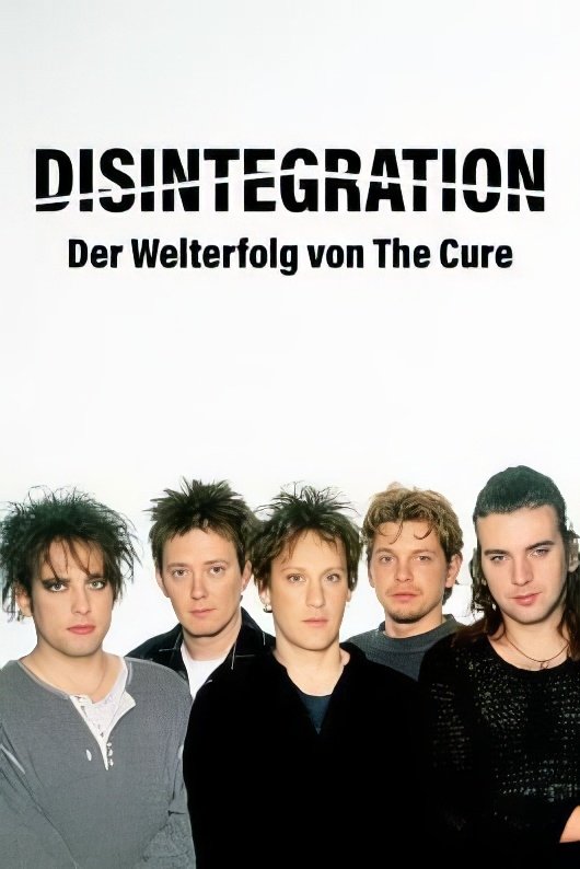 Poster de »Disintegration« – Ein Album. Eine Band. Eine Generation.